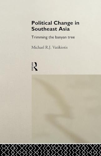 Imagen de archivo de Political Change in South-East Asia : Trimming the Banyan Tree a la venta por Blackwell's