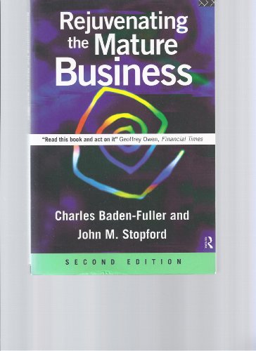 Imagen de archivo de Rejuvenating the Mature Business : The Competitive Challenge a la venta por Better World Books Ltd