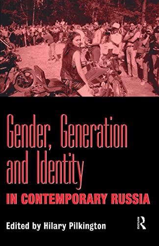 Gender, Generation & Identity in Contemporary Russia.
