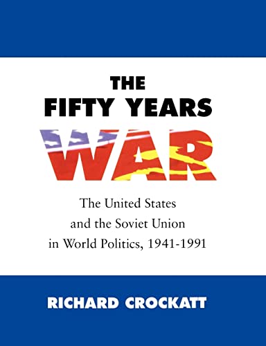 Stock image for The Fifty Years War (United States and the Soviet Union in World Politics, 1941-1) for sale by HPB-Ruby