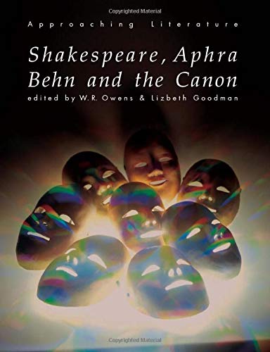 Stock image for Shakespeare, Aphra Behn and the Canon (Approaching Literature) for sale by Phatpocket Limited