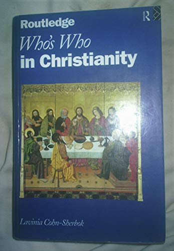 Who's Who in Christianity (Who's Who Series) (9780415135825) by Cohn-Sherbok, Lavinia