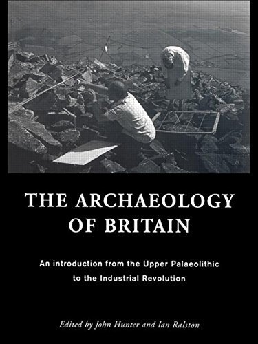 The Archaeology of Britain: an introduction from the Upper Palaeolithic to the Industrial Revolution