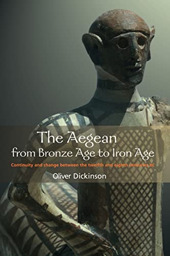 Beispielbild fr The Aegean from Bronze Age to Iron Age: Continuity and Change Between the Twelfth and Eighth Centuries BC zum Verkauf von Chiron Media