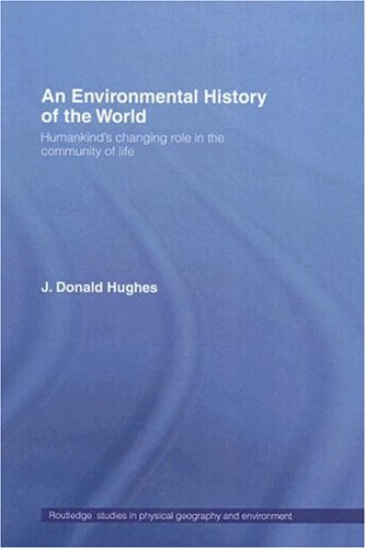 Stock image for An Environmental History of the World: Humankind's Changing Role in the Community of Life for sale by ThriftBooks-Atlanta