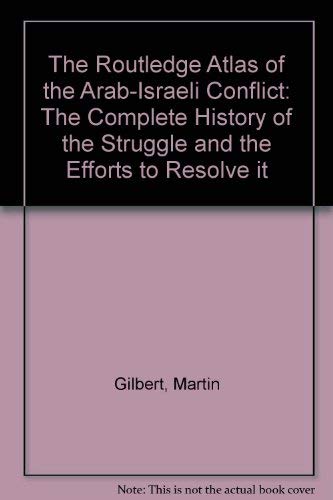 9780415136303: The Routledge Atlas of the Arab-Israeli Conflict: The Complete History of the Struggle and the Efforts to Resolve it