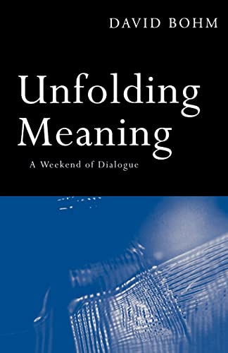 Beispielbild fr Unfolding Meaning : A Weekend of Dialogue with David Bohm zum Verkauf von Blackwell's