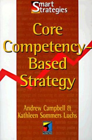 Imagen de archivo de Core Competency Based Strategy a la venta por Better World Books