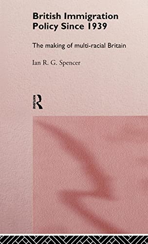 9780415136952: British Immigration Policy Since 1939: The Making of Multi-Racial Britain