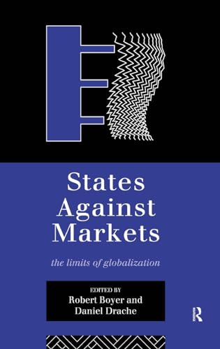 9780415137256: States Against Markets: The Limits of Globalization