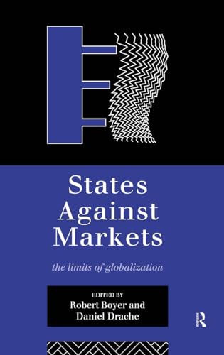 Stock image for States Against Markets: The Limits of Globalization (Routledge Studies in Governance and Change in the Global Era) for sale by Chiron Media