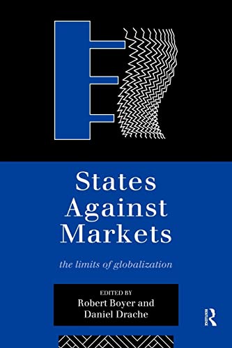 Beispielbild fr States Against Markets: The Limits of Globalization (Routledge Studies in Governance and Change in the Global Era) zum Verkauf von WorldofBooks