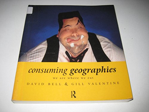 Imagen de archivo de Consuming Geographies : We Are Where We Eat a la venta por Better World Books