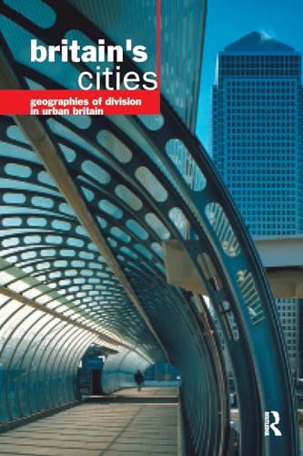 Imagen de archivo de Britain's Cities: Geographies of Division in Urban Britain a la venta por WorldofBooks