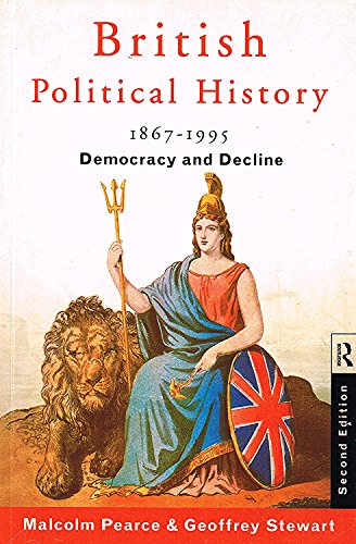 Beispielbild fr British Political History 1867-1995: Democracy and Decline zum Verkauf von Wonder Book