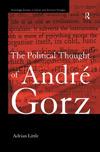 The Political Thought of Andre Gorz