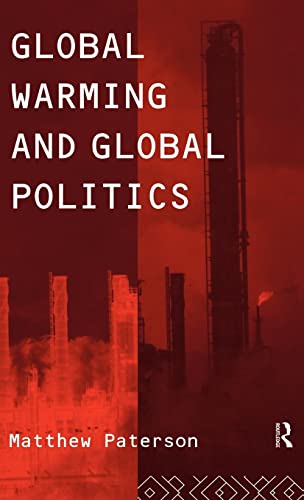 Stock image for Global Warming and Global Politics (Environmental Politics) for sale by Lucky's Textbooks