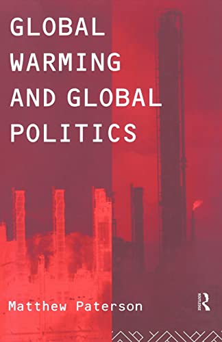 Stock image for Global Warming and Global Politics for sale by Better World Books: West