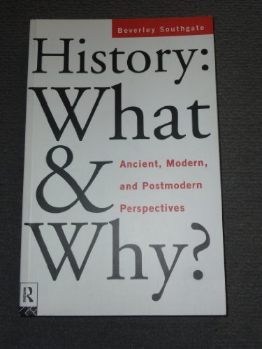 Imagen de archivo de History: What and Why?: Ancient, Modern and Postmodern Perspectives a la venta por WorldofBooks