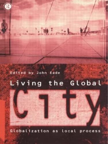 Imagen de archivo de Living the Global City: Globalization as Local Process a la venta por Chiron Media