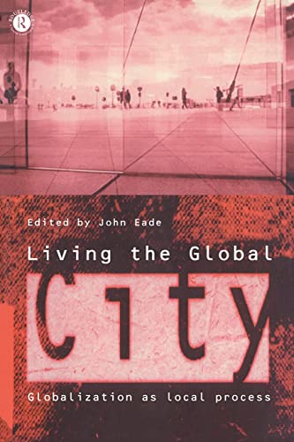 Stock image for Living the Global City: Globalization as Local Process for sale by WorldofBooks