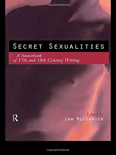 9780415139533: Secret Sexualities: A Sourcebook of 17th and 18th Century Writing