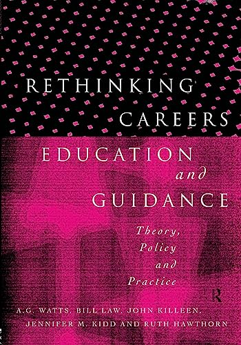 Imagen de archivo de Rethinking Careers Education and Guidance: Theory, Policy and Practice a la venta por AwesomeBooks