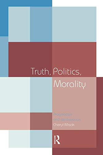 Imagen de archivo de Truth, Politics, Morality: Pragmatism and Deliberation a la venta por JuddSt.Pancras