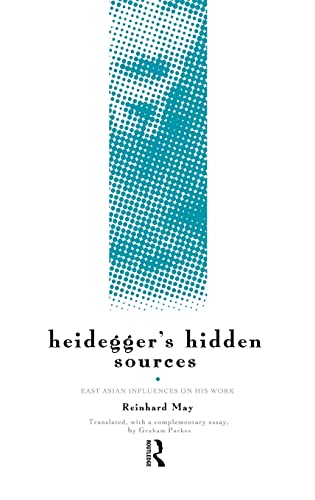 Imagen de archivo de Heidegger's Hidden Sources: East-Asian Influences on his Work a la venta por Chiron Media