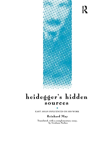 Beispielbild fr Heidegger's Hidden Sources : East-Asian Influences on his Work zum Verkauf von Blackwell's
