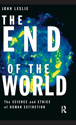 Beispielbild fr The End of the World: The Science and Ethics of Human Extinction zum Verkauf von WorldofBooks