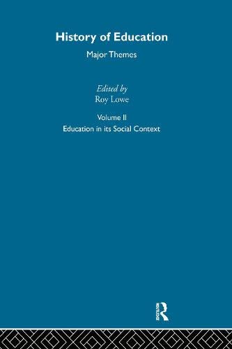 Stock image for History of Education: Major Themes: Education in its social context (Volume 2) for sale by Anybook.com