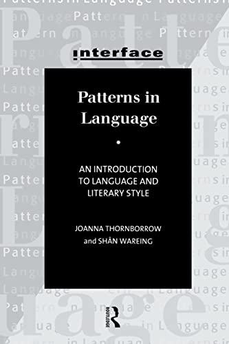 Patterns in Language: An introduction to language and literary style (Interface) (9780415140645) by Thornborrow, Joanna