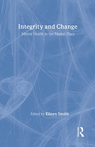 Beispielbild fr Integrity and Change: Mental Health in the Market Place zum Verkauf von Kennys Bookshop and Art Galleries Ltd.