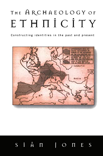 9780415141574: The Archaeology of Ethnicity: Constructing Identities in the Past and Present