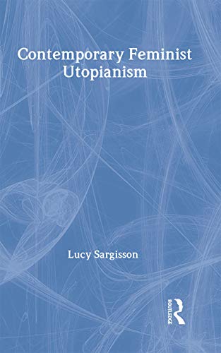 Stock image for Contemporary Feminist Utopianism (Women and Politics) for sale by K Books Ltd ABA ILAB