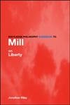 Beispielbild fr Routledge Philosophy Guidebook to Mill on Liberty (Routledge Philosophy GuideBooks) zum Verkauf von WorldofBooks