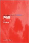 Imagen de archivo de Routledge Philosophy Guidebook to Mill on Liberty (Routledge Philosophy GuideBooks) a la venta por WorldofBooks