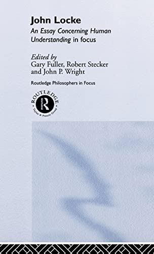 Imagen de archivo de John Locke: En Essay Concerning Human Understanding in Focus: An Essay Concerning Human Understanding in Focus (Routledge Philosophers in Focus) a la venta por Chiron Media