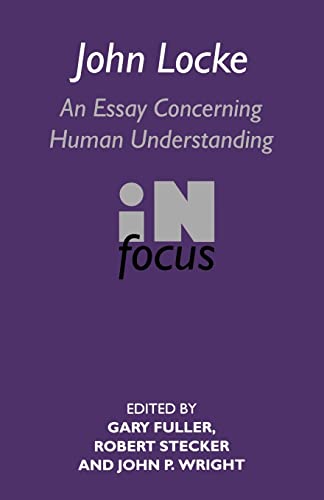 Stock image for John Locke : An Essay Concerning Human Understanding in Focus. [Routledge Philosophers in Focus Series] for sale by G. & J. CHESTERS