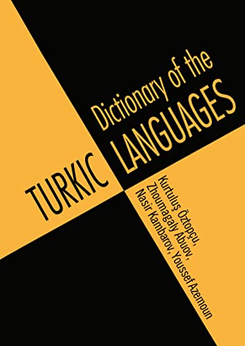 Dictionary of Turkic Languages - Zhoumagaly Abuov Nasir Kambarov Kurtulus Oztopcu