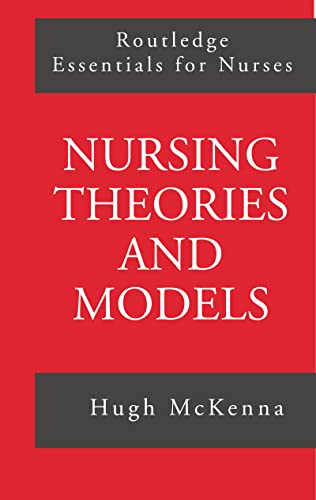 9780415142229: Nursing Theories and Models (Routledge Essentials for Nurses)