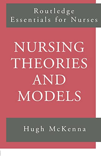 9780415142236: Nursing Theories and Models (Routledge Essentials for Nurses)
