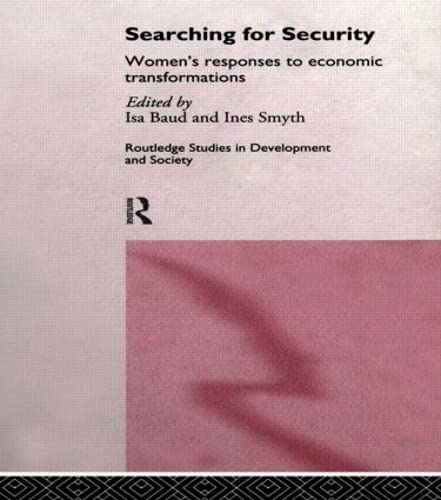 Beispielbild fr Searching for Security: Women's Responses to Economic Transformations (Routledge Studies in Development and Society) zum Verkauf von Prior Books Ltd