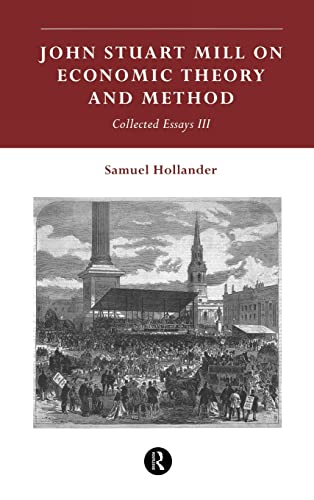 Beispielbild fr John Stuart Mill on Economic Theory and Method : Collected Essays III zum Verkauf von Blackwell's