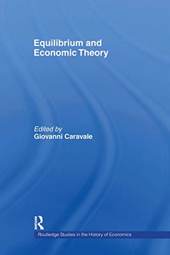 Equilibrium and Economic Theory: Routledge Studies in the History of Economics