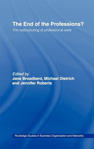 Beispielbild fr The End of the Professions? : The Restructuring of Professional Work zum Verkauf von Better World Books