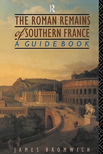 Imagen de archivo de The Roman Remains of Southern France: A Guide Book a la venta por Chiron Media