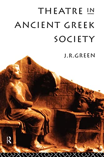 Imagen de archivo de Theatre in Ancient Greek Society a la venta por Blackwell's