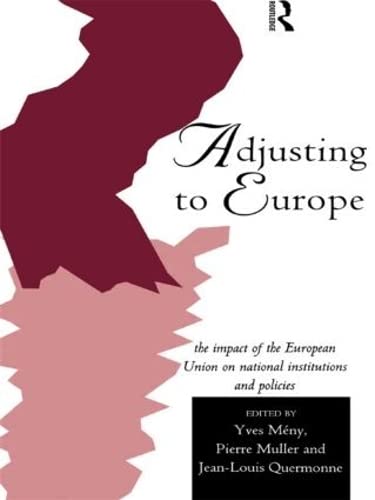 9780415144100: Adjusting to Europe: The Impact of the European Union on National Institutions and Policies (Routledge Research in European Public Policy)